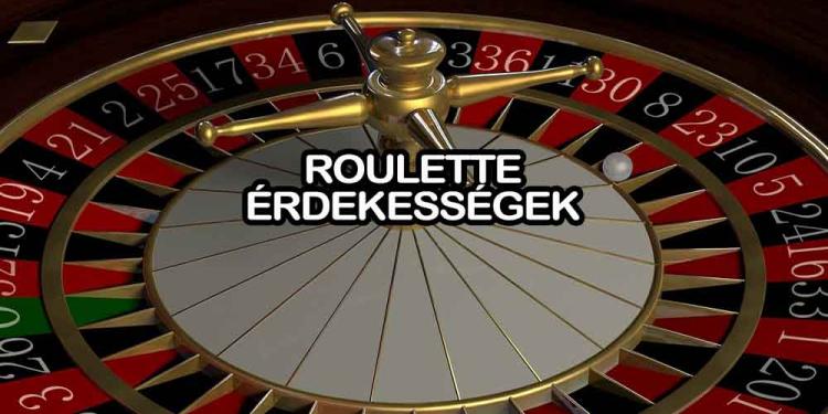 6 Érdekesség a Rulettről