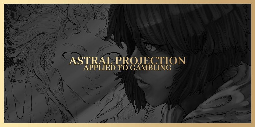 Astral project to a casino