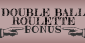 Play for the Double Ball Roulette Bonus at Royal Panda Casino