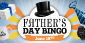 Play Guaranteed $300 Father’s Day Bingo Games at CyberBingo