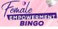 Female Empowerment Bingo: Play and Win Every Tuesday in March!