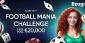 Football Mania Challenge at 22BET Sportsbook: Win Up to €20,000