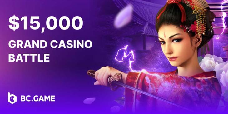 Grand Battle at BC.Game Casino: Share a $15.000 Prize Pool