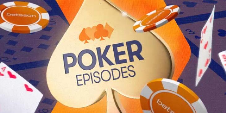 Poker Episodes 2023 at Betsson: See What Is Coming Up!