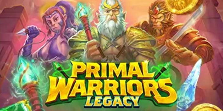 Primal Warriors: Legacy Slot at Everygame: Win $7,000 Extra