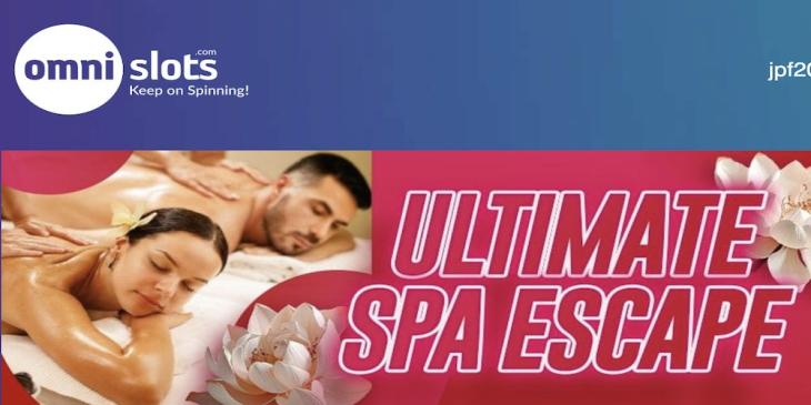 The Ultimate Spa Escape By Omni Slots