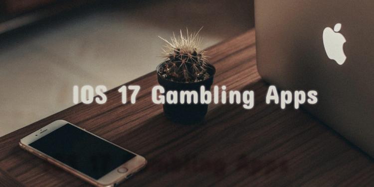 IOS 17 Gambling Apps – Time To Update Your Applications In 2023