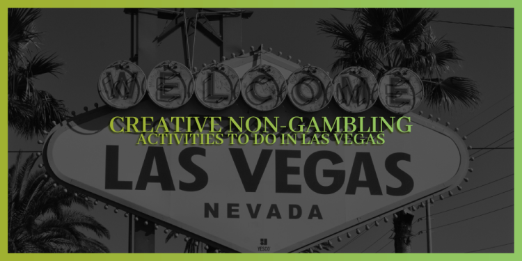 Creative Non-Gambling Activities To Do In Las Vegas – For Families