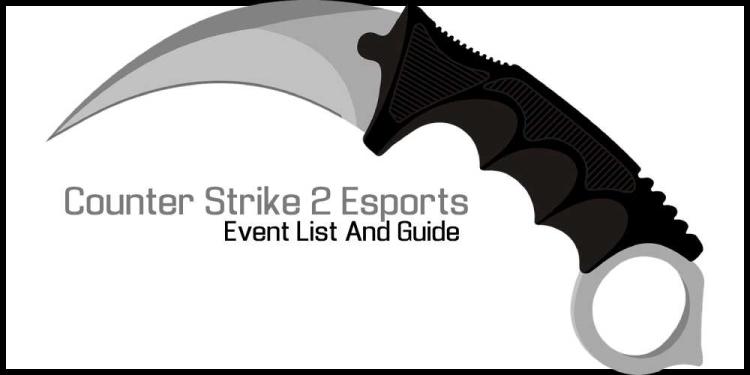 Counter-Strike 2 Esports Event List And Guide – Plus Betting Guide