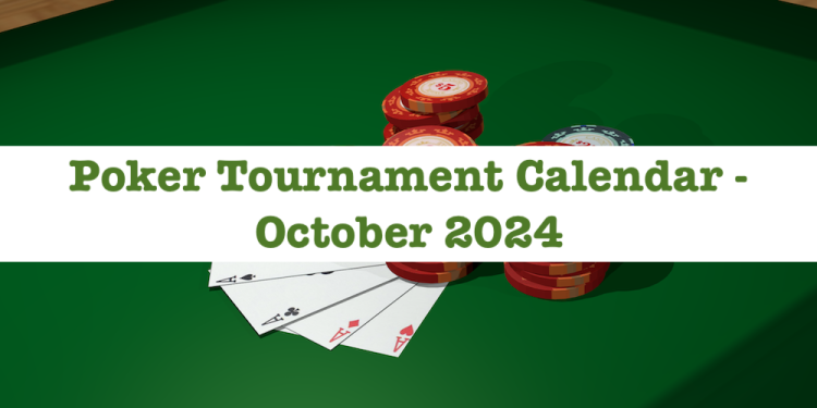 Poker Tournament Calendar – October 2024