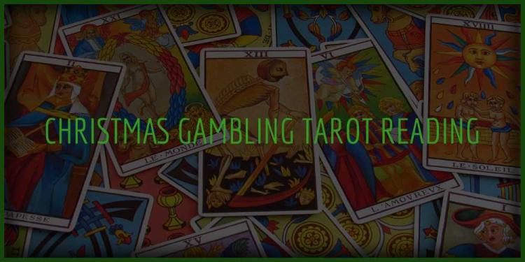 Christmas Gambling Tarot Reading – A Free Pick-A-Pile Reading